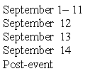 Text Box: September 1– 11 September  12September  13September  14Post-event